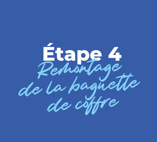 etape 4 remontage de la baguette de coffre