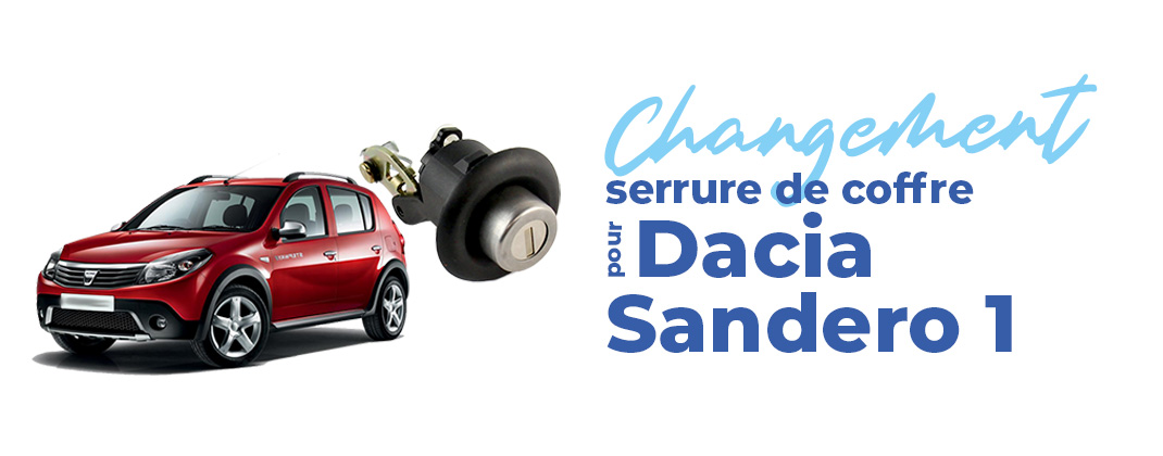 changer serrure de coffre dacia sandero